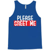 greet me Tank Top