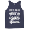 Don't Be Jealous I Know My Wife Is Smokin' Hot but She Can't Help It Tank Top