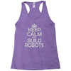 keep calm and build robots in any color Racerback Tank