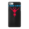 i need a hug iPhone 7 Case
