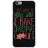 i just want to drink wine &amp; bake christmas cookies iPhone 6/6s Case