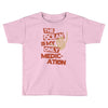 ocean is the only medication Toddler T-shirt
