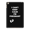I Can't Keep Calm I'm Pregnant iPad Mini 4