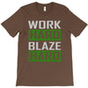 work hard blaze hard T-Shirt