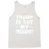 trump is not my president Tank Top