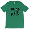 BRING THE RAIN T-Shirt