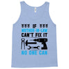 IF MOTHER IN LAW CAN'T FIX IT THAN NO ONE CAN FIX IT Tank Top