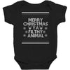 merry christmas ya filthy animal Baby Bodysuit