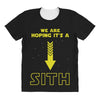 We are Hoping It's a Sith All Over Women's T-shirt