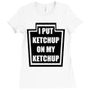 new i put ketchup Ladies Fitted T-Shirt
