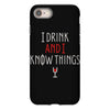 i drink and i know things 3 iPhone 8