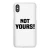 Not Yours iPhoneX