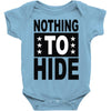 nothing to hide Baby Onesie