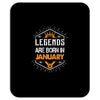 Legends are born in January Mousepad