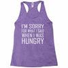 hungry apology Racerback Tank
