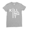 killing it Ladies Fitted T-Shirt