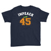 Impeach 45 Youth Tee