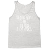 the more people i meet the more i love my dog Tank Top