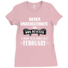 never underestimate an old man who was born in february Ladies Fitted T-Shirt
