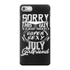 This Guy Is Taken By A Super Sexy July Girlfriend iPhone 7 Case
