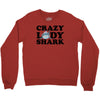 crazy lady shark Crewneck Sweatshirt