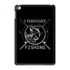 i thought i wanted a career turns out i just out paychecks to go fishi iPad Mini 4