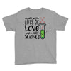 Made With Lots Of Love And a Little Science Youth Tee