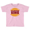 murder king Toddler T-shirt