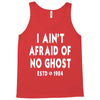 i ain't afraid of no ghost Tank Top