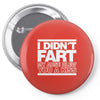 i didn't fart mens funny Pin-back button