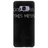 god bless this mess Samsung Galaxy S8 Plus