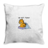 No, Not Today Throw Pillow