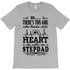 So... There's This Girl Who Kinda Stole My Heart Stepdad T-Shirt