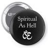 spiritual as hell Pin-back button