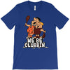 we be clubbin' T-Shirt
