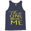 the one and only me Tank Top