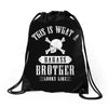 This Is What A Bad Ass Brother Looks Like Drawstring Bags