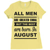 all men are created equal august Ladies Fitted T-Shirt