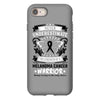 Never Underestimate the Strength of a Melanoma Cancer Warrior iPhone 8