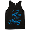 lord have mercy Tank Top