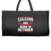 Legends Are Born In October Weekender Totes