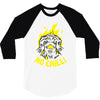 no chill! 3/4 Sleeve Shirt