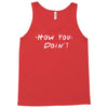 how you doing Tank Top