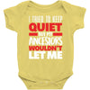 tried to keep quiet but my ancestors Baby Bodysuit