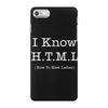 i know html iPhone 7 Case