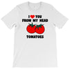 from my head tomatoes T-Shirt