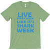 shark week live every week T-Shirt