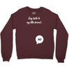 Say Hello to My Little Friend Crewneck Sweatshirt