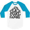 together we make a family 3/4 Sleeve Shirt