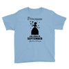 Princesses Are Born In September Youth Tee